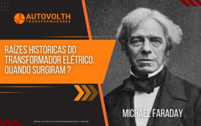 Raízes Históricas do Transformador elétrico, Quando Surgiram ?